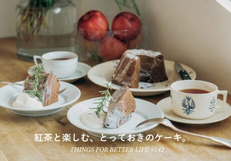 紅茶と楽しむ、とっておきのケーキ。